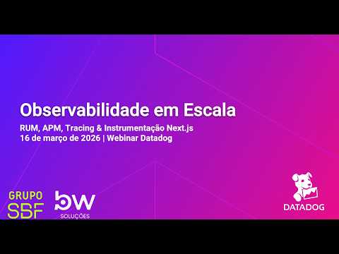 Miniatura do vídeo: Webinar Grupo SBF: escalando performance e observabilidade com Datadog RUM e APM
